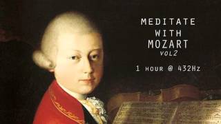 Meditate with Mozart  432Hz Classical Music  Vol 2 [upl. by Rhiana995]