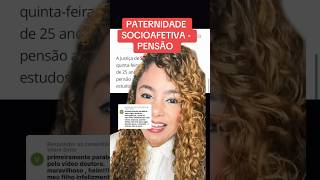 PATERNIDADE SOCIOAFETIVA  PENSÃO ‼️ direito familia [upl. by Jem399]