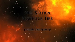 The Station Nightclub Fire  A Short Documentary  Fascinating Horror [upl. by Doran]