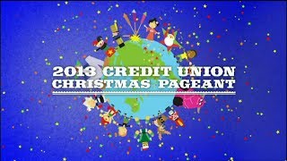 2013 Credit Union Christmas Pageant [upl. by Zumwalt]