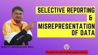 Selective Reporting amp Misrepresentation of Data  eSupport for Research  2022  Dr Akash Bhoi [upl. by Asiel]